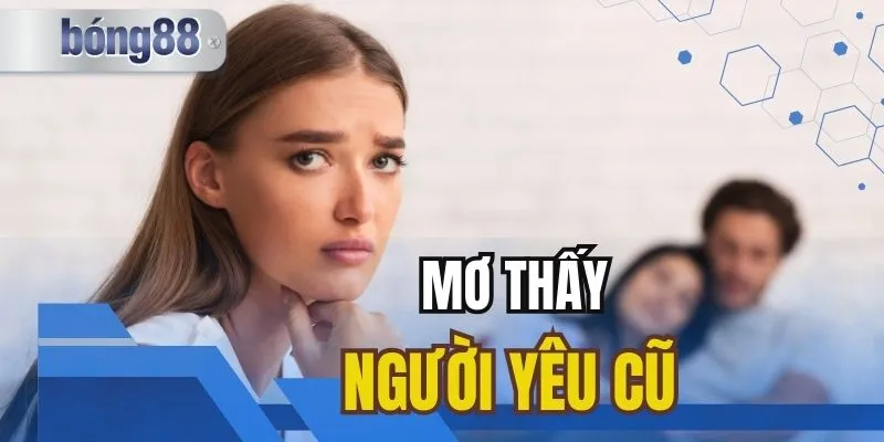 Mơ Thấy Người Yêu Cũ: Giải Mã Thông Điệp và Con Số May Mắn