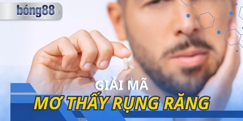 Mơ Thấy Rụng Răng Giải Mã Và Chốt Số Đẹp Chuẩn Xác 2025