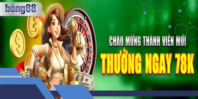 Cách Thức Nhận Khuyến Mãi Chào Mừng Bong88 Cho Tân Thủ Mới 