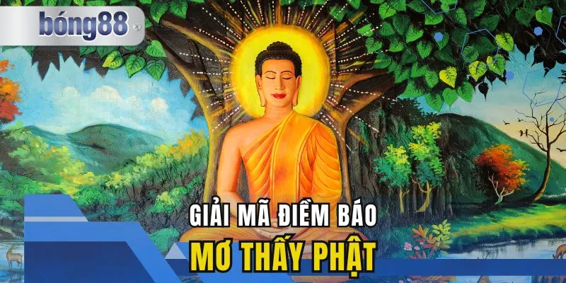 Mơ Thấy Phật - Giải Mã Điềm Báo Tâm Linh Và Con Số May Mắn