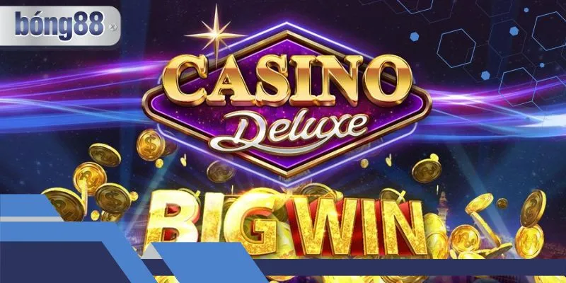 Giới Thiệu Sảnh Bài Deluxe Casino Bong88 Đẳng Cấp Và Hấp Dẫn